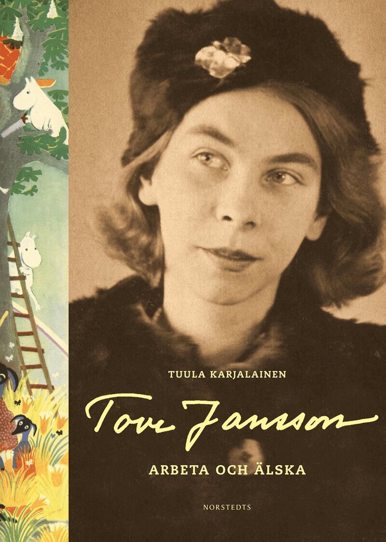 Tuula Karjalainen - Tove Jansson : arbeta och älska, Inbunden