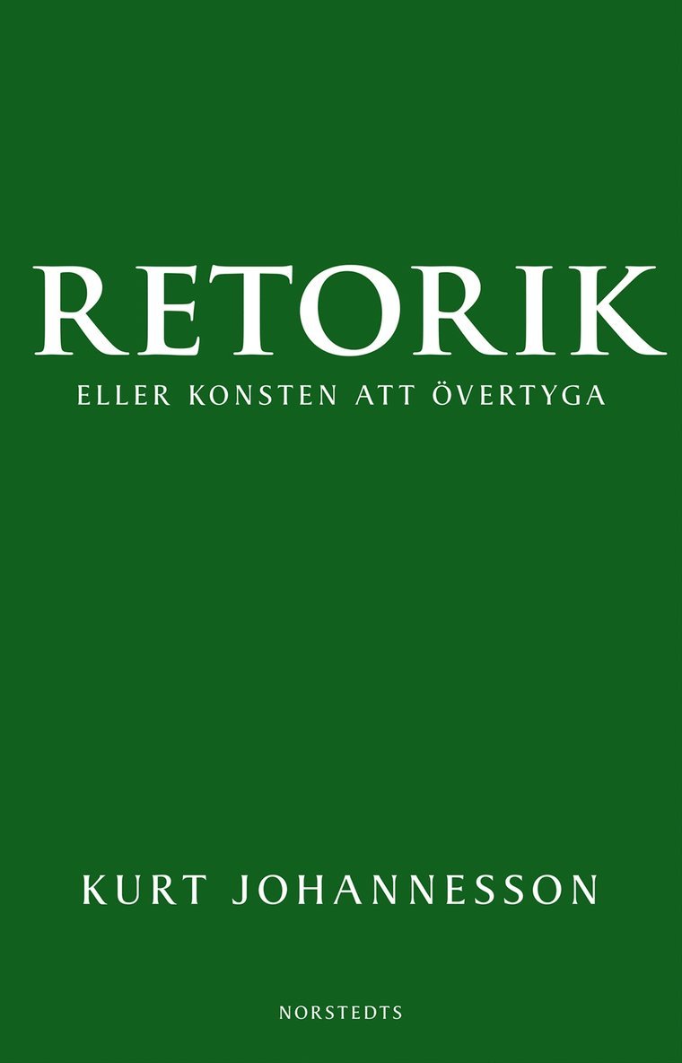 Kurt Johannesson - Retorik eller konsten att övertyga, E-bok