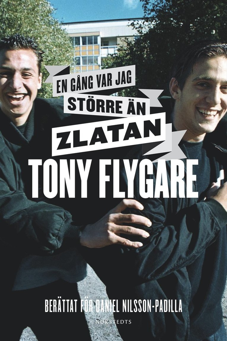 Daniel Nilsson-Padilla, Tony Flygare - En gång var jag större än Zlatan, E-bok