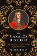 En makals historia : Magnus Gabriel De la Gardies uppgng och fall