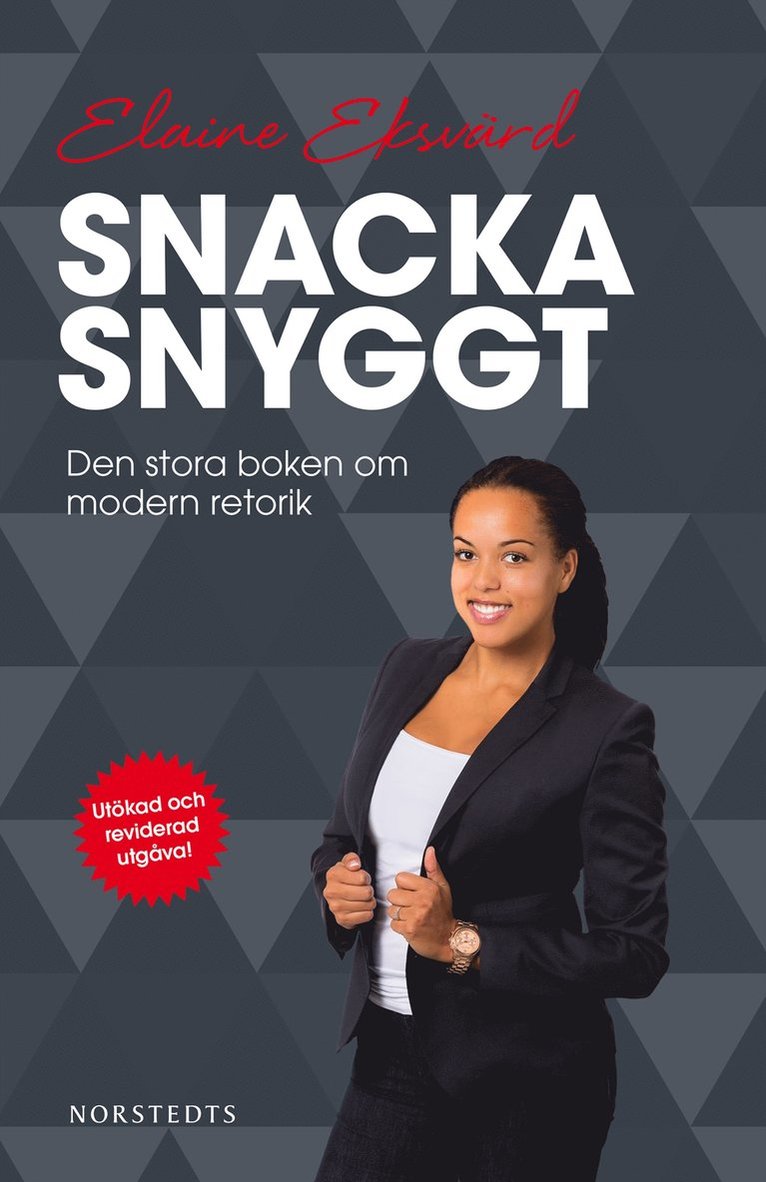 Elaine Eksvärd - Snacka snyggt : den stora boken om modern retorik, E-bok