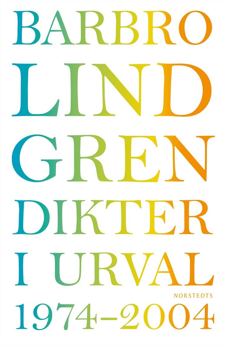 Barbro Lindgren - Dikter i urval 1974-2004, Inbunden