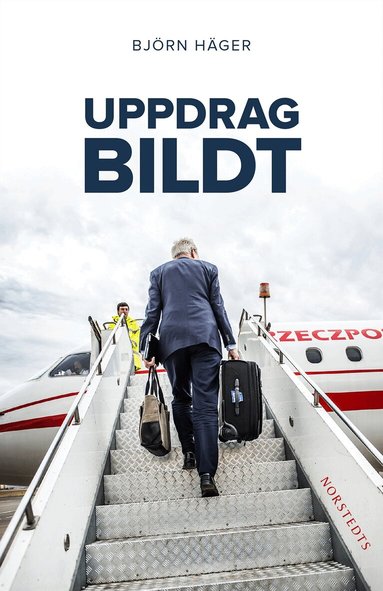 Björn Häger - Uppdrag Bildt : en svensk historia, E-bok