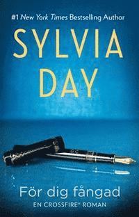 Sylvia Day - För dig fångad, Häftad