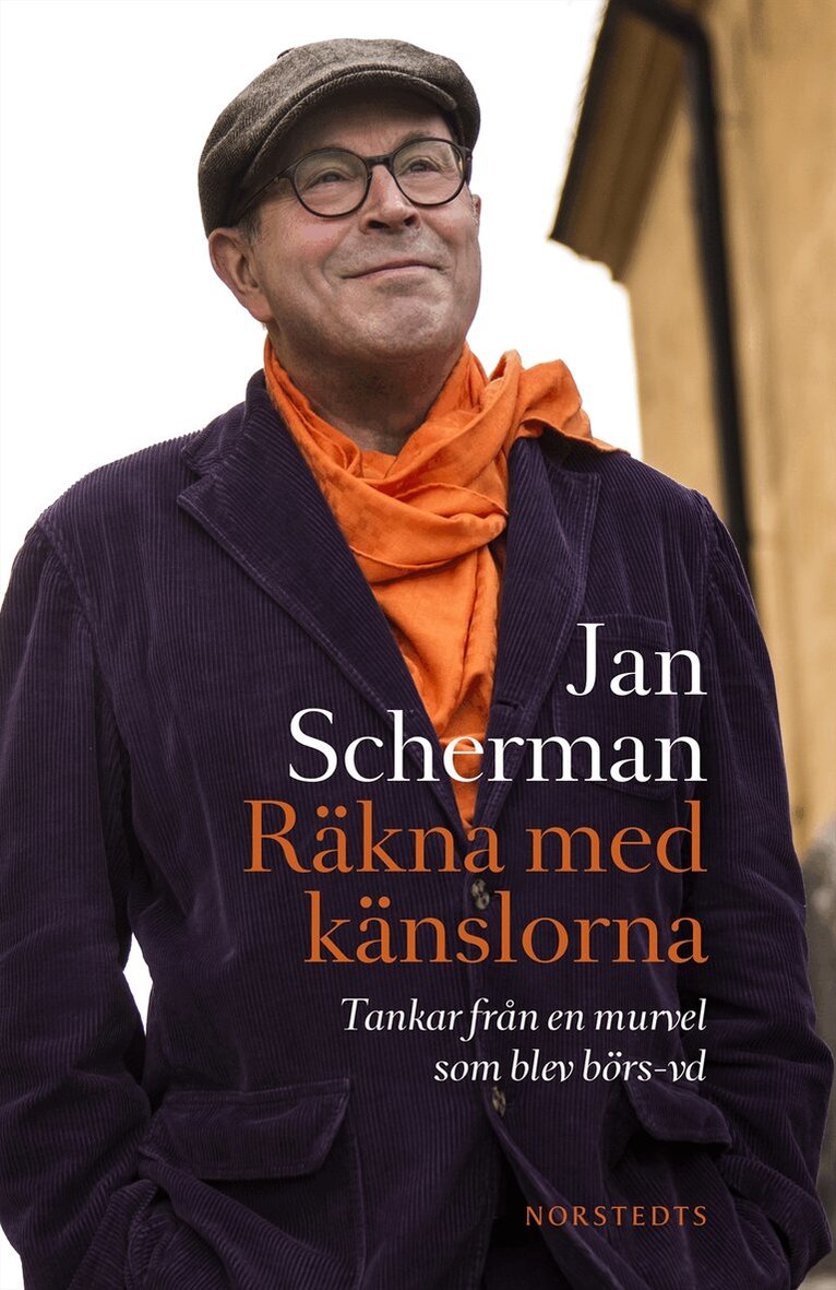 Jan Scherman - Räkna med känslorna : tankar från en murvel som blev börs-vd, Inbunden