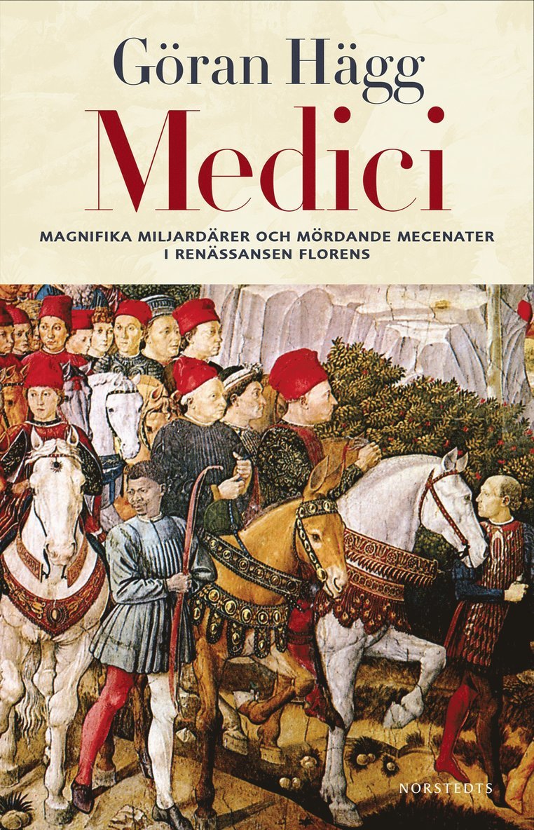 Göran Hägg - Medici : Miljonärer, maktspelare, mecenater och mördare, E-bok