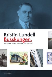 e-Bok Busskungen  svensken som grundade Greyhound <br />                        E bok