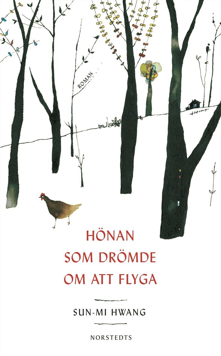 Sun-Mi Hwang - Hönan som drömde om att flyga, Inbunden