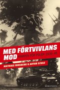 Med Frtvivlans mod : Kampen fr Polen 1939-1945