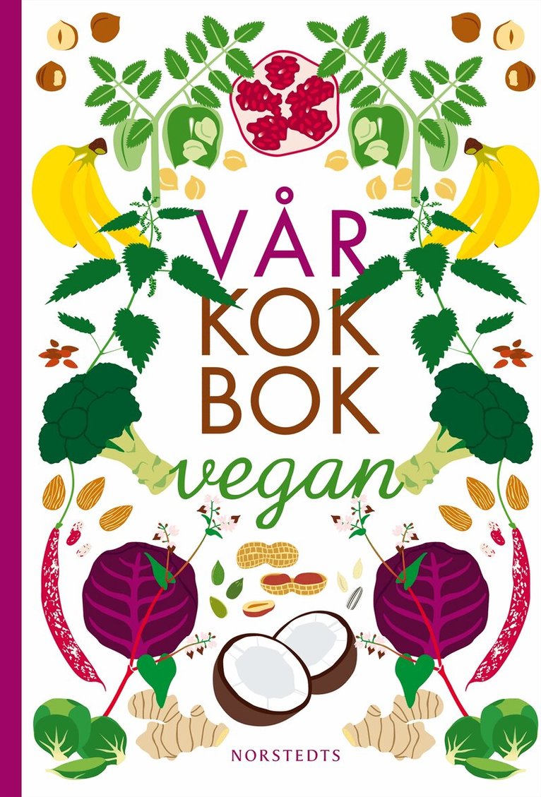 Sara Begner - Vår Kokbok Vegan, Inbunden
