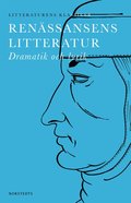 Litteraturens klassiker: Renssansens Litteratur : Dramatik och lyrik