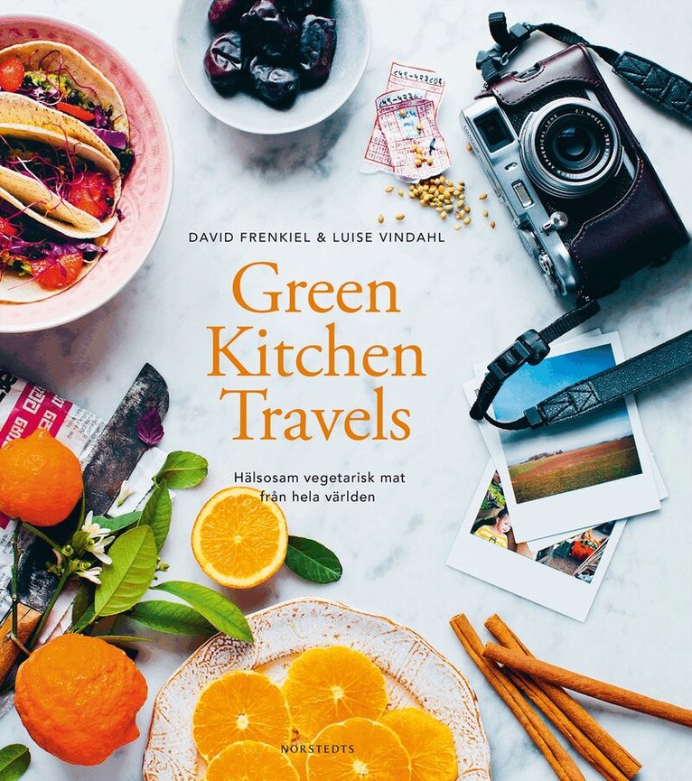 David Frenkiel, Luise Vindahl - Green kitchen travels : hälsosam vegetarisk mat från hela världen, Inbunden