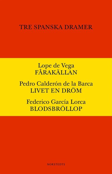 Lope de Vega, Pedro Calderón de la Barca, Federica García Lorca - Tre spanska dramer : Fårakällan. Livet är en dröm. Blodsbröllop., Häftad