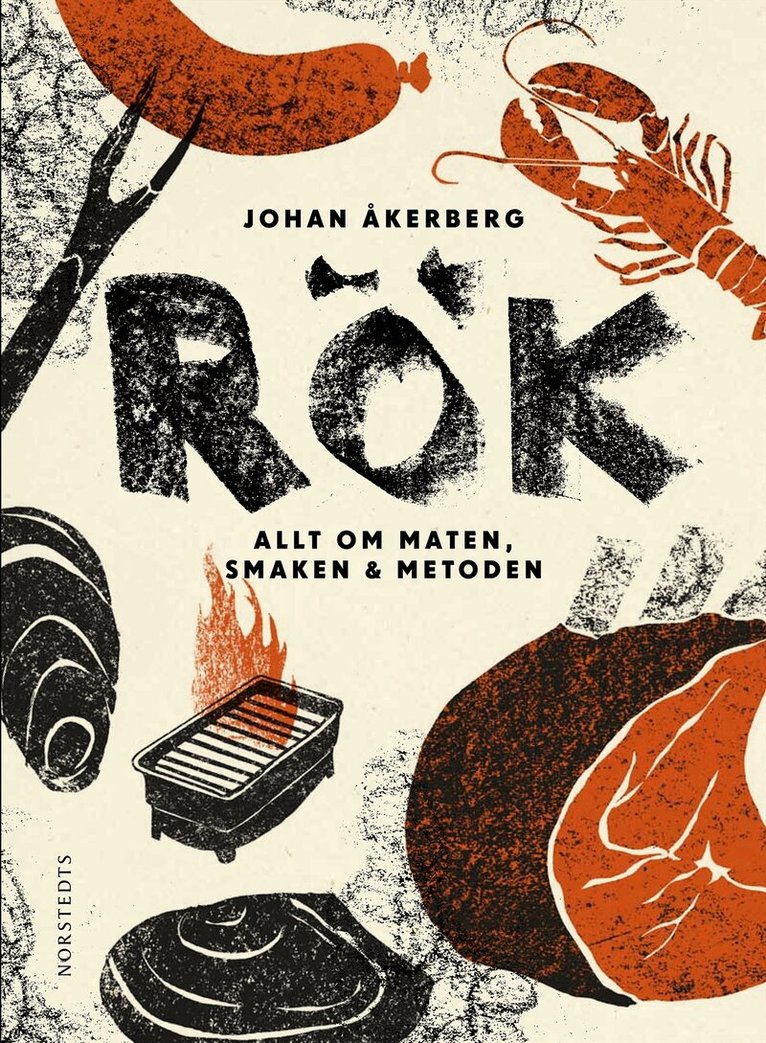 Johan Åkerberg - Rök : allt om maten, smaken, metoden, Inbunden