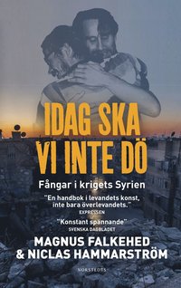 e-Bok Idag ska vi inte dö Fångar i krigets Syrien <br />                        E bok