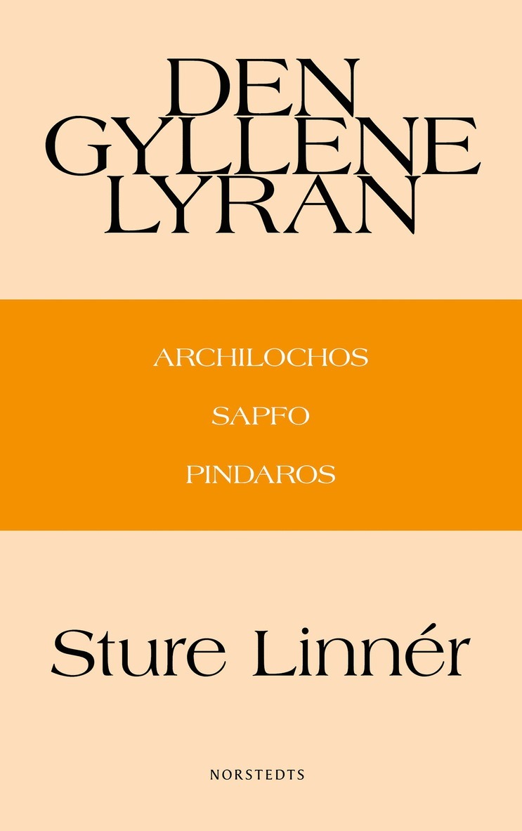 Sture Linnér - Den gyllene lyran : Archilochos, Sapfo, Pindaros, E-bok