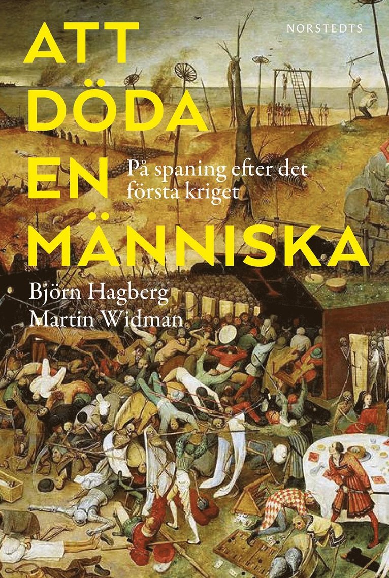 Björn Hagberg, Martin Widman - Att döda en människa : på spaning efter det första kriget, E-bok