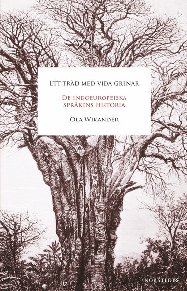 Ola Wikander - Ett träd med vida grenar : de indoeuropeiska språkens historia, Häftad