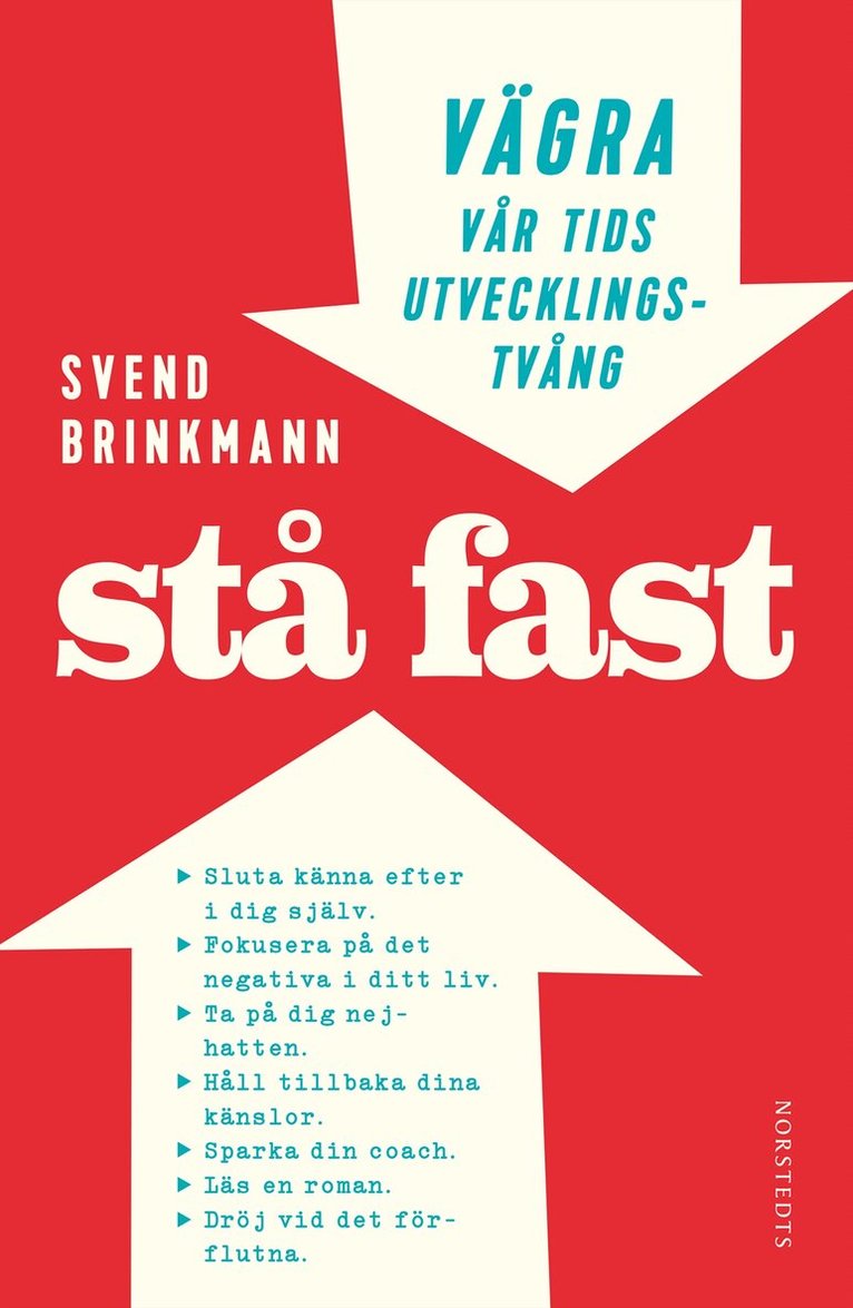 Svend Brinkmann - Stå fast : vägra vår tids utvecklingstvång, Häftad