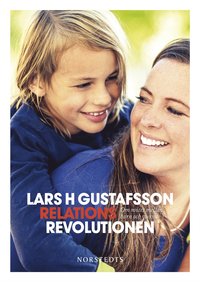 Relationsrevolutionen : om mtet mellan barn och vuxna