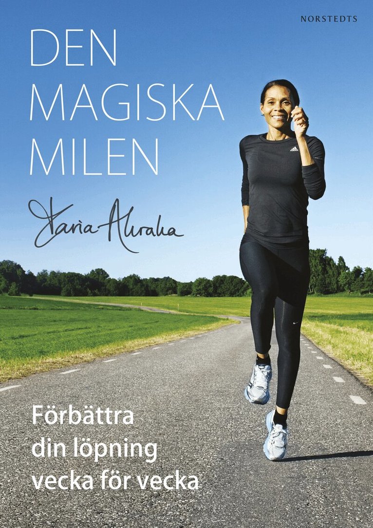 Maria Akraka - Den magiska milen : förbättra din löpning vecka för vecka, Häftad