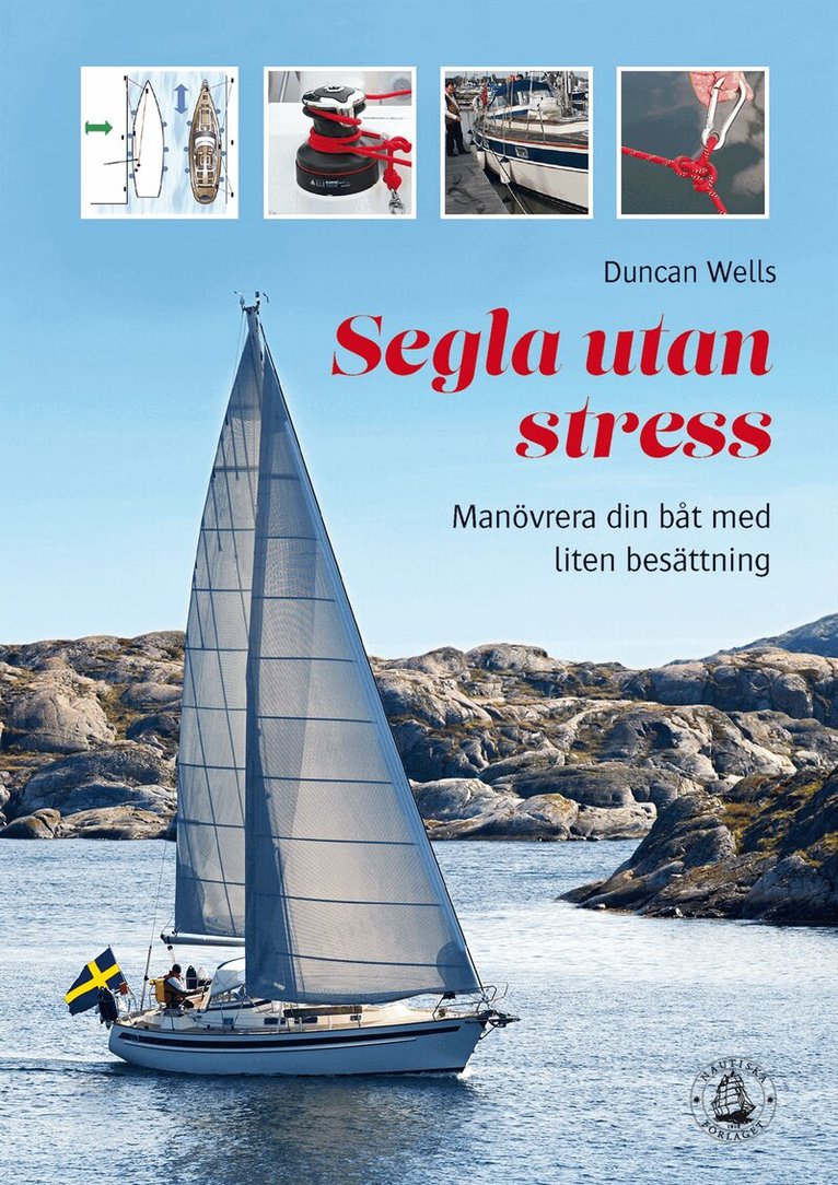 Duncan Wells - Segla utan stress : manövrera båten med liten besättning, Häftad
