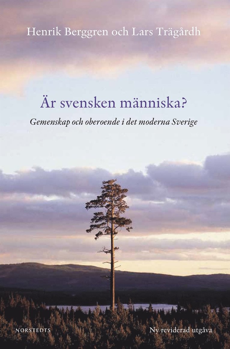 Henrik Berggren, Lars Trägårdh - Är svensken människa? : gemenskap och oberoende i det moderna Sverige, E-bok