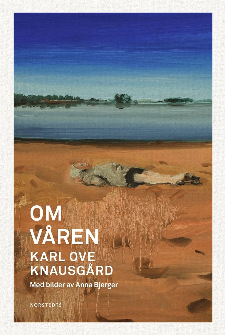 Karl Ove Knausgård - Om våren, Inbunden
