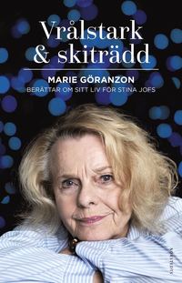 e-Bok Vrålstark   skiträdd  Marie Göranzon berättar om sitt liv för Stina Jofs