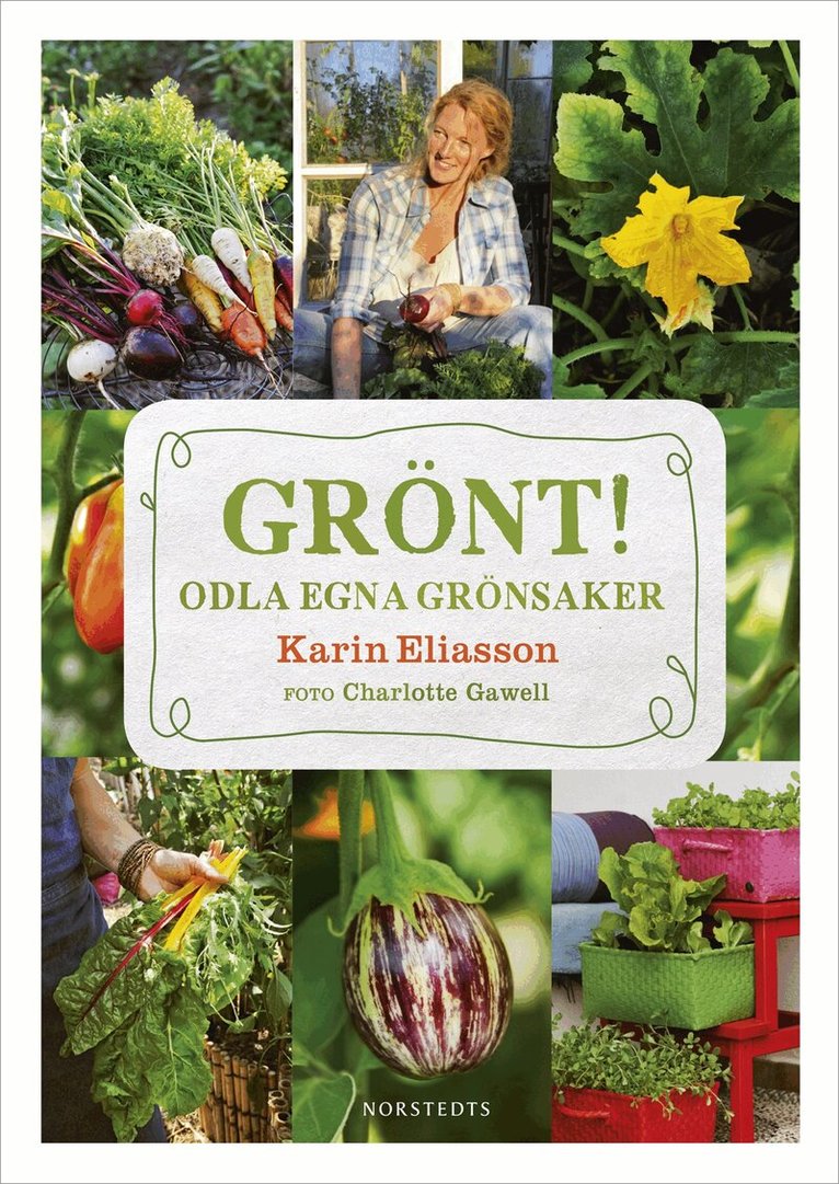Karin Eliasson - Grönt! : odla egna grönsaker, Häftad