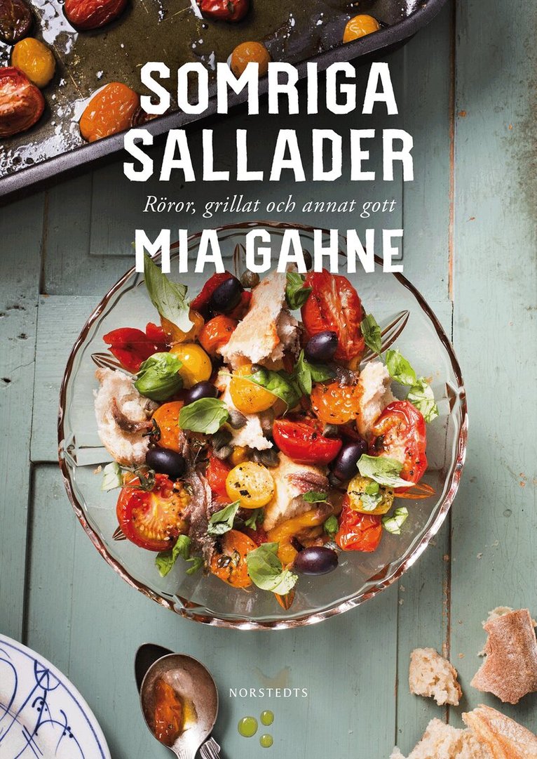 Mia Gahne - Somriga sallader : röror, grillat och annat gott, Inbunden