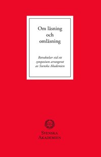 e-Bok Om läsning och omläsning  betraktelser vid ett symposium arrangerat av Svenska Akademien