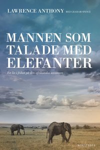 e-Bok Mannen som talade med elefanter  ett liv i frihet på den afrikanska savannen <br />                        E bok