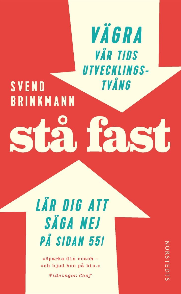 Svend Brinkmann - Stå fast : vägra vår tids utvecklingstvång, Pocket