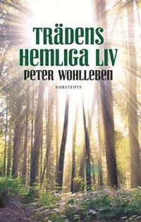 Peter Wohlleben - Trädens hemliga liv, Inbunden