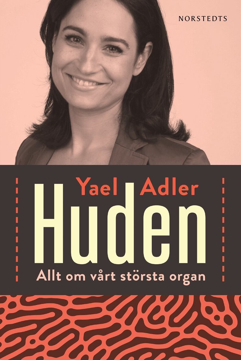 Yael Adler - Huden : allt om vårt största organ, Inbunden