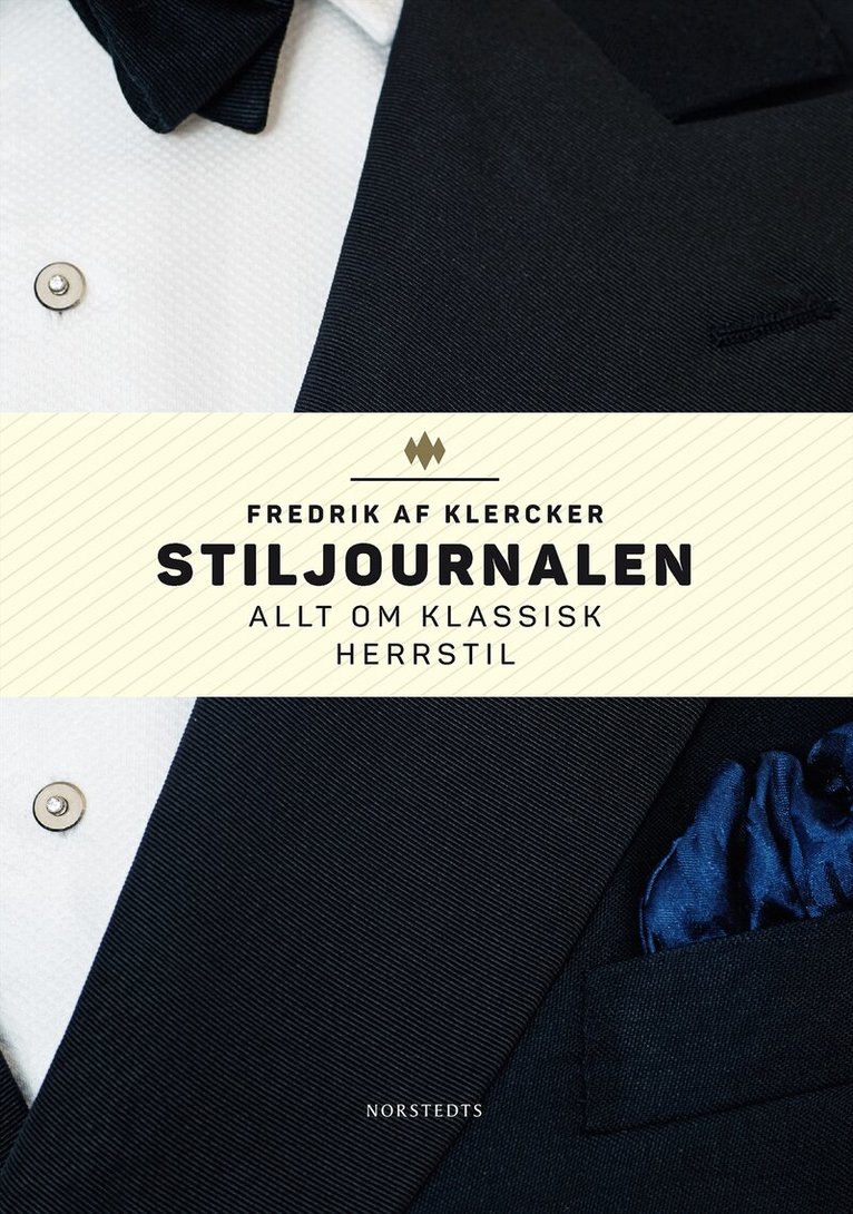 Fredrik af Klercker - Stiljournalen : allt om klassisk herrstil, Häftad