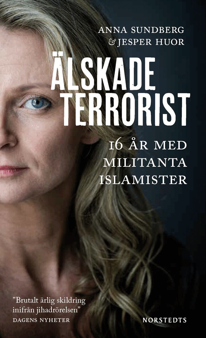 Jesper Huor, Anna Sundberg - Älskade terrorist : 16 år med militanta islamister, Pocket