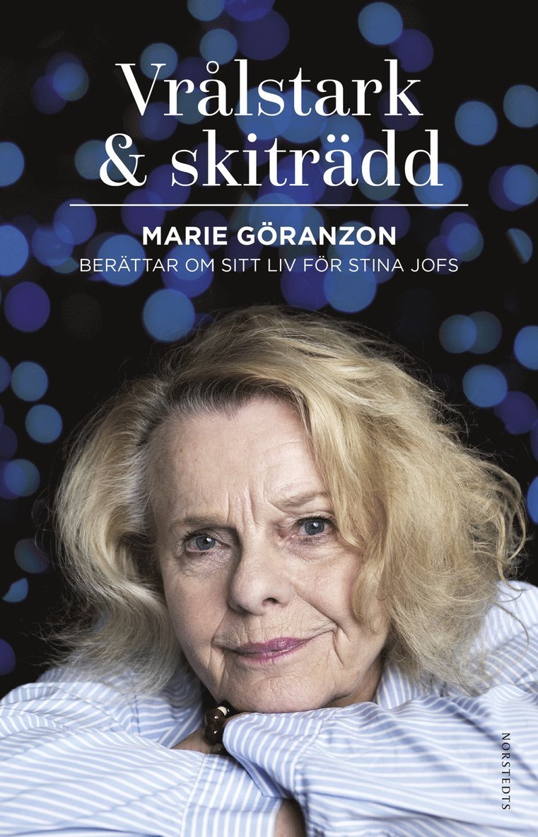 Stina Jofs, Marie Göranzon - Vrålstark & skiträdd : Marie Göranzon berättar om sitt liv för Stina Jofs, E-bok