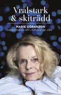 Vrlstark & skitrdd : Marie Granzon berttar om sitt liv fr Stina Jofs