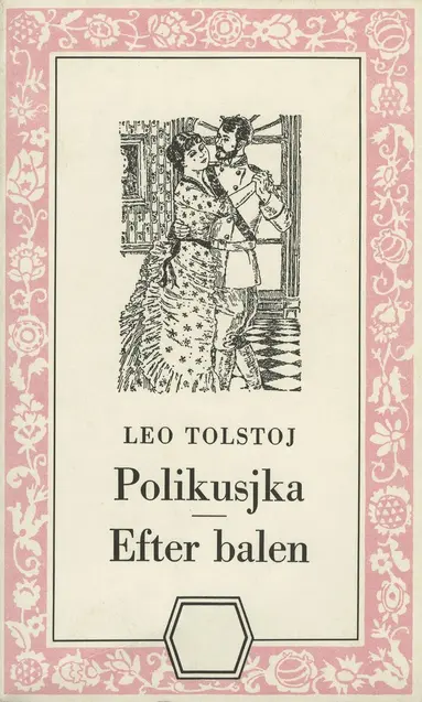 Lev Tolstoj - Polikusjka ; Efter balen, Häftad