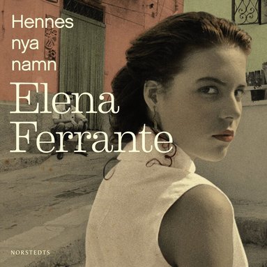 Elena Ferrante - Hennes nya namn. Bok 2, Ungdomsår, Ljudbok