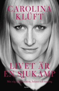 e-Bok Livet är en sjukamp  min väg till prestation, balans och mening <br />                        E bok