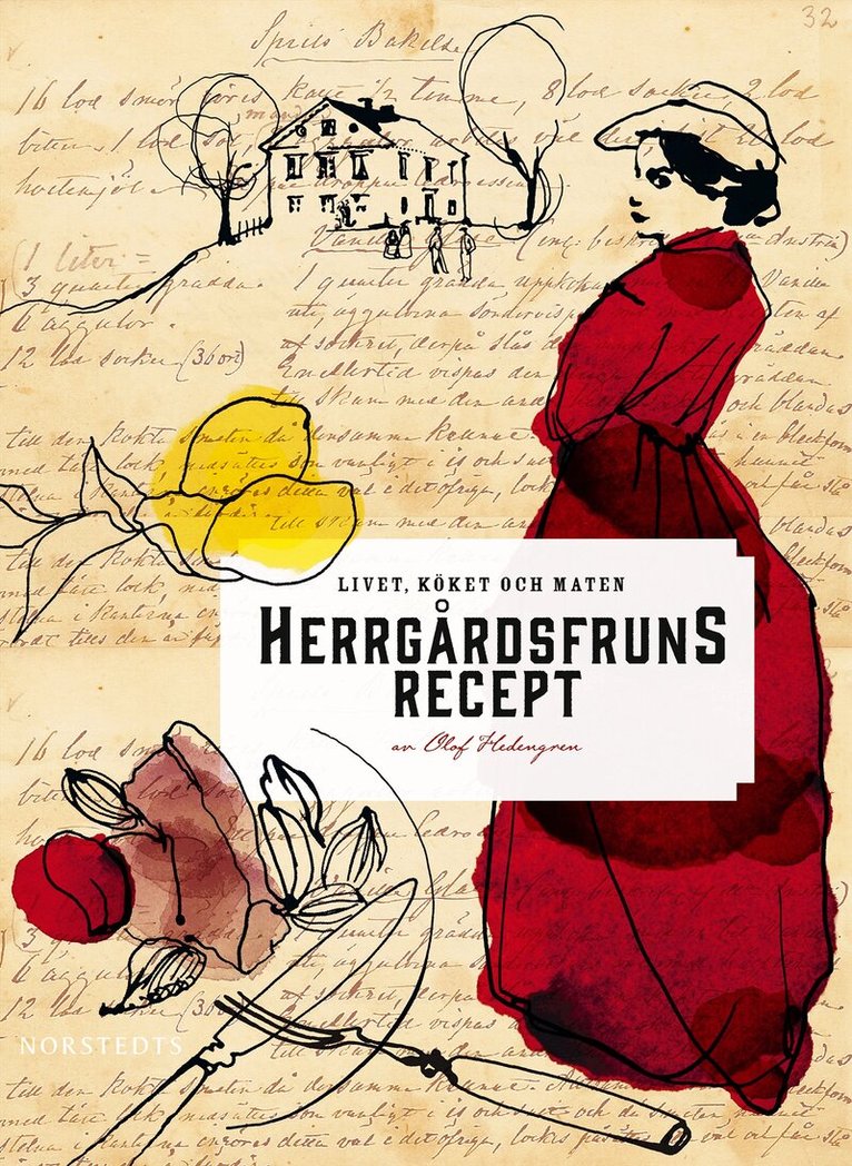 Olof Hedengren - Herrgårdsfruns recept : livet, köket och maten, Inbunden