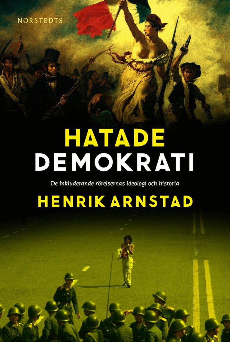 Henrik Arnstad - Hatade demokrati : ee inkluderande rörelsernas ideologi och historia, E-bok