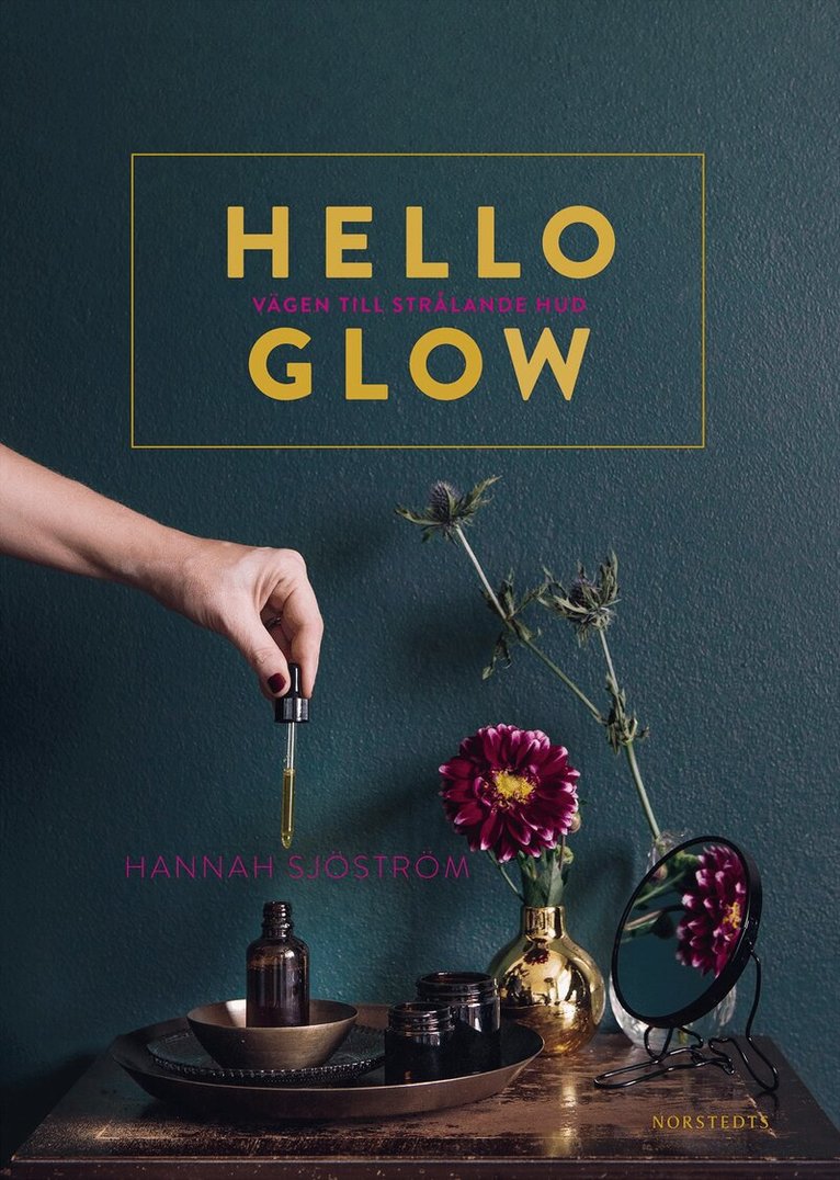 Hannah Sjöström - Hello glow : vägen till strålande hud, Inbunden
