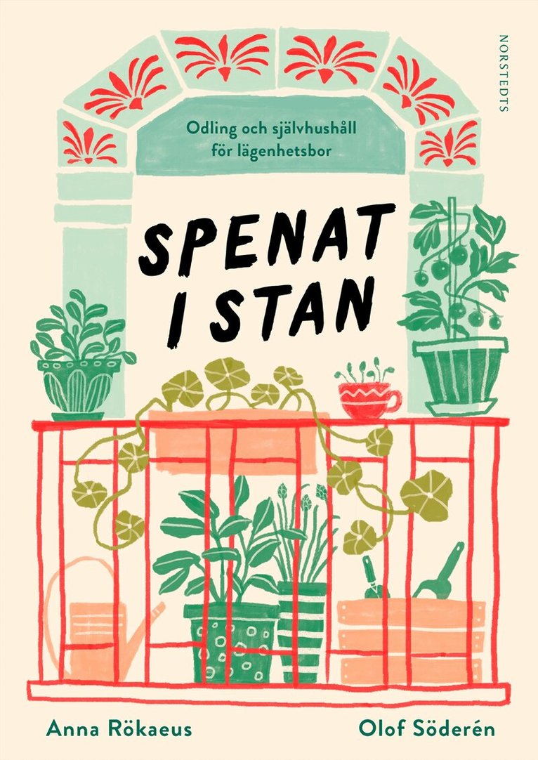 Anna Rökaeus, Olof Söderén - Spenat i stan : odling och självhushåll för lägenhetsbor, Inbunden