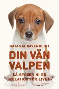 Din vn valpen : s bygger ni en relation fr livet