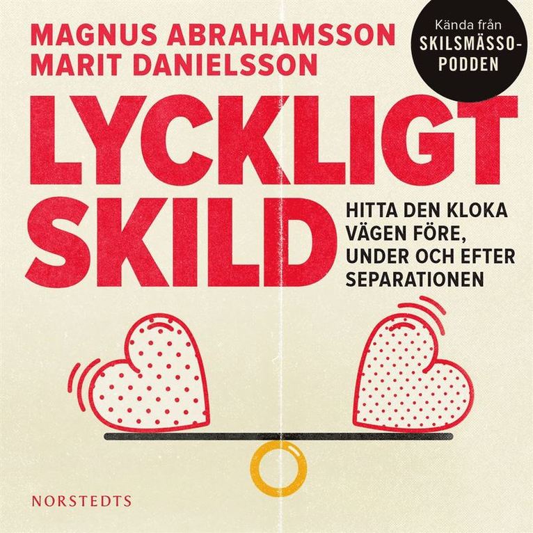 Magnus Abrahamsson, Marit Danielsson - Lyckligt skild : Hitta den kloka vägen före, under och efter separationen, Ljudbok