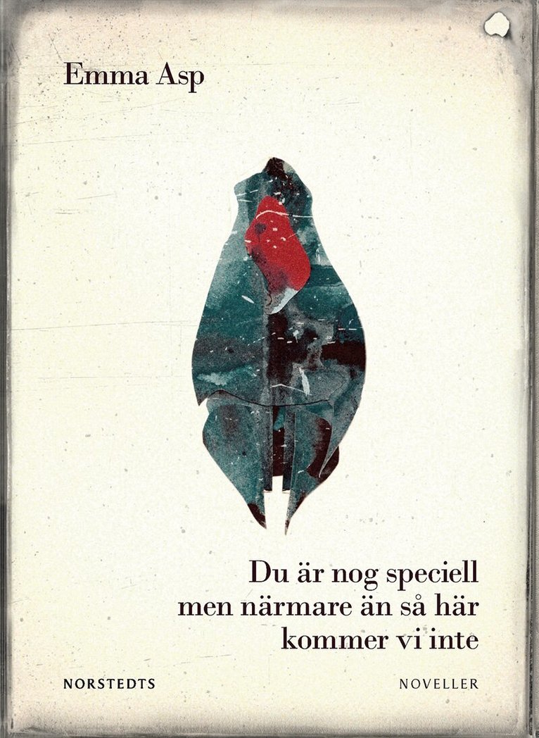 Emma Asp - Du är nog speciell men närmare än så här kommer vi inte, E-bok